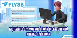 Một vài lưu ý mọi người cần biết & ghi nhớ khi tạo tài khoản